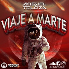 Migueltolozadj -  (Viaje A Marte)  (Guaracha, Aleteo) 2020