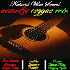 Natural Vibes Sound Reggae Acoustic Mix