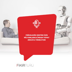 Psikolojik destek için milyonlarca insan yapay zekâya yöneliyor