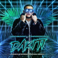 Bad Bunny x Jhay Cortez - Dakiti (NADEJ & Dyrek Festival Remix)