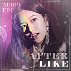After Like - IVE audio edit  [use 🎧!]