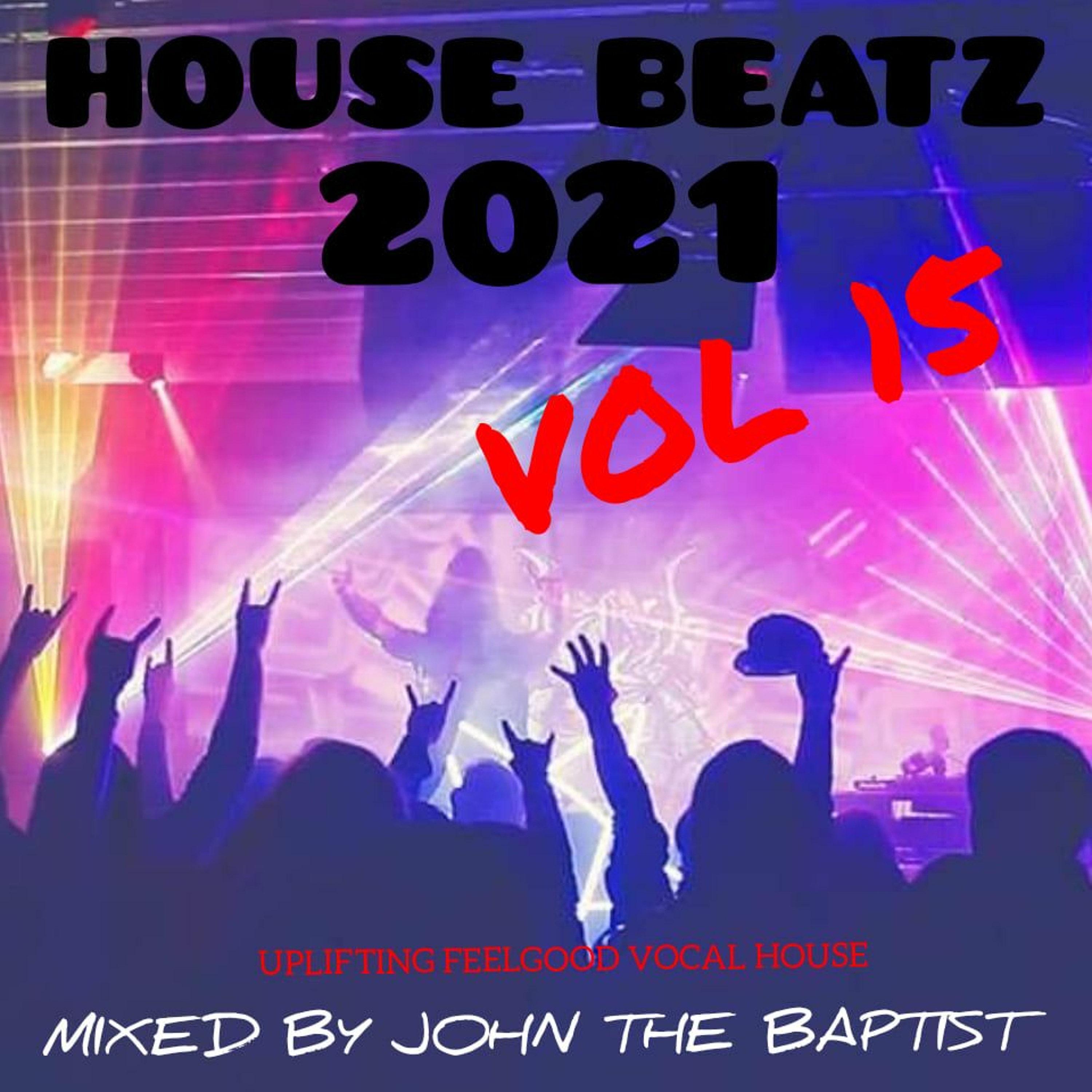 House Beatz 2021 Vol 15 Mixed By John The Baptist episode artwork