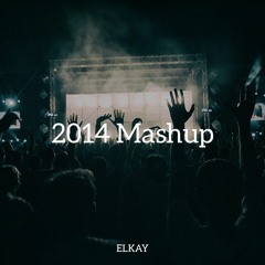 2014 (ELKAY Mashup)