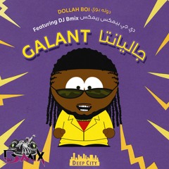 Galant - Dollah Boi & Dj Bmix Featuring