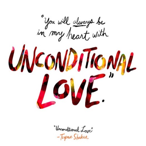 tupac quotes about unconditional love