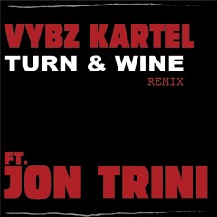 Vybz Kartel Turn & Wine Remix ft Jon Trini