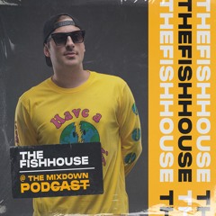 Thefishhouse @ The Mixdown Podcast