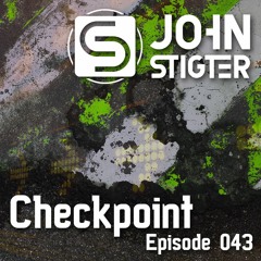 John Stigter presents Checkpoint - Episode 043