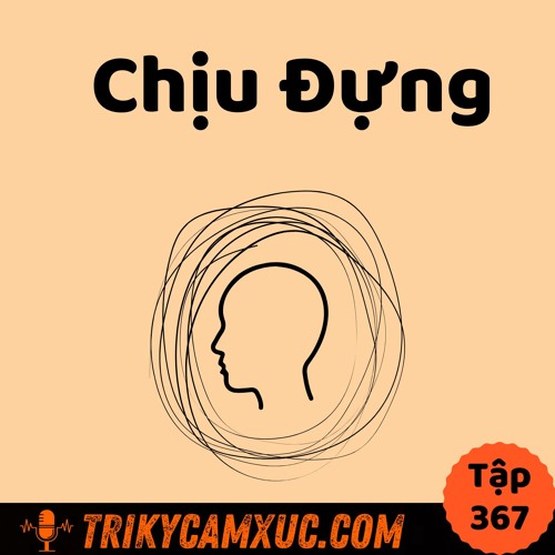 Tập 367: Về Sự Chịu Đựng