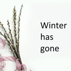 Winter Has Gone