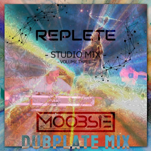 Replete & Moobsie Dubplate Studio Mix Volume Three