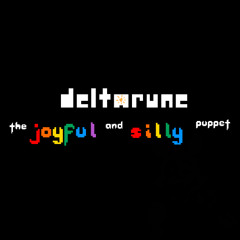 💬 WE can LAUGH and PLAY !! =] MAYBE ->then WE CAN SEE- [Deltarune: The JOYFUL and SILLY puppet]