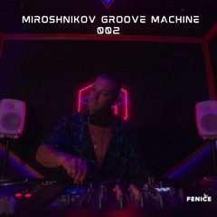 Dean Miroshnikov - Miroshnikov Groove Machine 002 - Live At Shtubia TLV