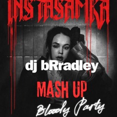 INSTASAMKA – Bloody Party & STUFF - Дживанши (dj bRradley - Mash Up)