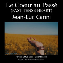 LE COEUR AU PASSE (PAST TENSE HEART) - JEAN-LUC CARINI