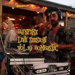 Dj'Spike live session Vol.19 Bombastic