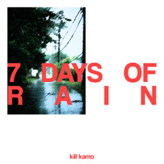 7 DAYS OF RAIN