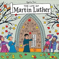 Read [PDF EBOOK EPUB KINDLE] The Life of Martin Luther: A Pop-Up Book (Agostino Traini Pop-Ups, 2) b