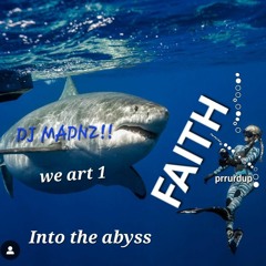01 INTO THE ABYSS....WITH FAITH.wav