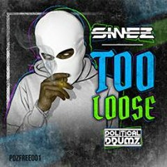 SINEZ - TOO LOOSE (PDZFREE001) (CLICK BUY FOR FREE DOWNLOAD)