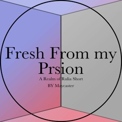Fresh From My Prison - Short