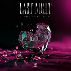LAST NIGHT VERSÃO BH (feat. VYRUS)