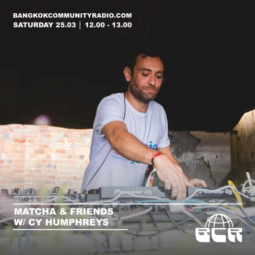 Matcha & friends w/ Cy Humphreys - 25th March 2023