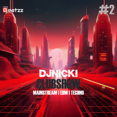 CLUBCRUSH RADIOSHOW #2 |MAINSTREAM|EDM| Techno| - DJ NICKI presenty by Leipzig Beatzz