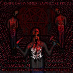 KNIFE DA HVMMER (SAWHLORE PROD.)
