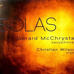 Solas Gerard McChrystal-saxophones, Christian Wilson-Organ.