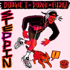 Boogie T x Dodge & Fuski - STEPPIN