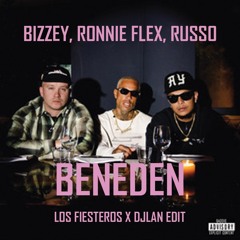 Bizzey, Ronnie Flex, Russo - Beneden (Los Fiesteros & DJLAN Edit) [FREE DOWNLOAD]