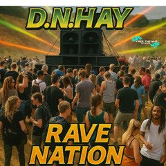 D.N.HAY - Rave Nation (Free Download)
