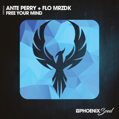 Ante Perry & Flo Mrzdk - Free Your Mind (Main Mix) (Phoenix Soul)