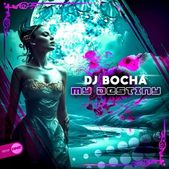 DJ Bocha - My Destiny