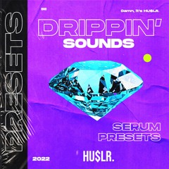 HU$LR. - Drippin' Sounds [ TYPE BEAT PRESETS ] - 2022 - Hiphop presets for Xfer Serum
