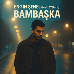Bambaşka (feat. AYBerk)