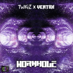 VERTIIX x TWiiGZ - Wormhole
