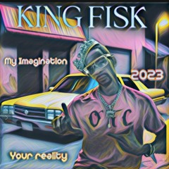 KING FISK - MY IMAGINATION YOUR REALITY M.mp3