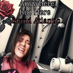 Stand Atlantic - Anywhere But Here
