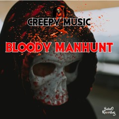 Bloody Manhunt - Creepy Pasta Music