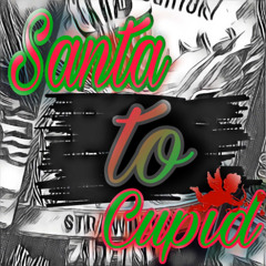 Santa to Cupid