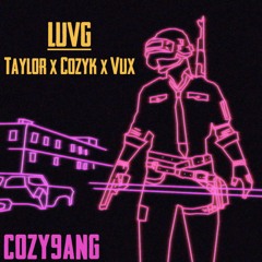 LUVG -Taylor x CozyK x Vux(Prod.GC)
