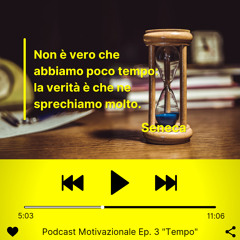 Podcast Motivazionale Ep.3: "Tempo" (creato con Spreaker)