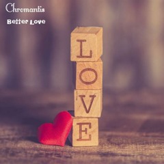 Chromantis Better Love.WAV