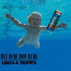 Hey Dude How Rude (feat. makeangelscry) - Uncle Terry