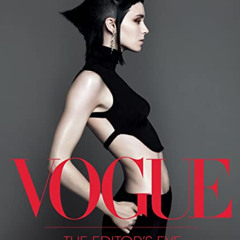 [DOWNLOAD] PDF ✔️ Vogue: The Editor's Eye by  Conde Nast,Eve MacSweeney,Hamish Bowles