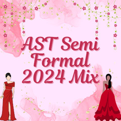 AST Semi Formal 2024 Mix