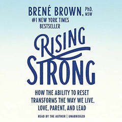 %! Rising Strong: How the Ability to Reset Transforms the Way We Live, Love, Parent, and Lead P