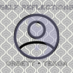 Self Reflections (feat. ORBETT & TeKoa)